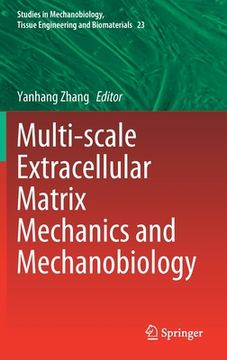 portada Multi-Scale Extracellular Matrix Mechanics and Mechanobiology (en Inglés)