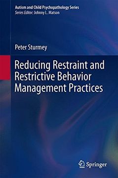 portada Reducing Restraint and Restrictive Behavior Management Practices (Autism and Child Psychopathology Series)