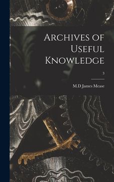 portada Archives of Useful Knowledge; 3 (en Inglés)