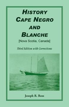 portada History Cape Negro and Blanche: Third Edition with Corrections (en Inglés)