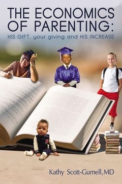 portada The Economics of Parenting: His Gift, Your Giving, and His Increase (en Inglés)