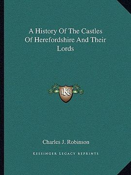 portada a history of the castles of herefordshire and their lords
