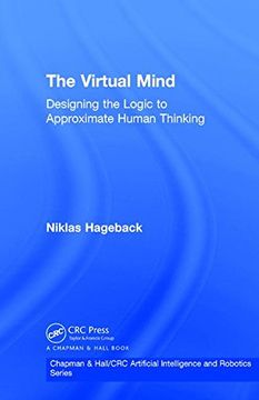 portada The Virtual Mind: Designing the Logic to Approximate Human Thinking (Chapman & Hall (en Inglés)