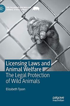 portada Licensing Laws and Animal Welfare: The Legal Protection of Wild Animals (The Palgrave Macmillan Animal Ethics Series) 