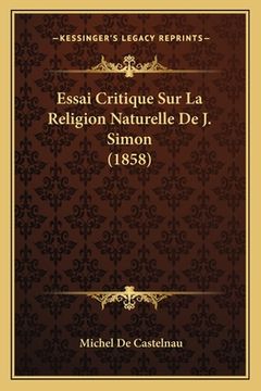 portada Essai Critique Sur La Religion Naturelle De J. Simon (1858) (in French)