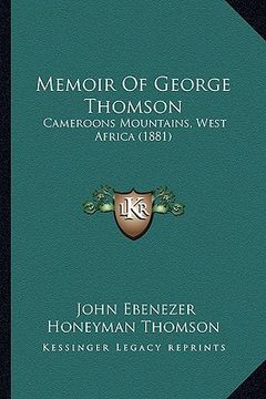 portada memoir of george thomson: cameroons mountains, west africa (1881)