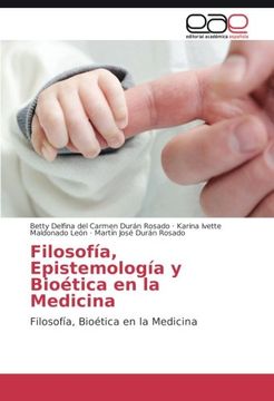 portada Filosofía, Epistemología y Bioética en la Medicina: Filosofía, Bioética en la Medicina (Spanish Edition)
