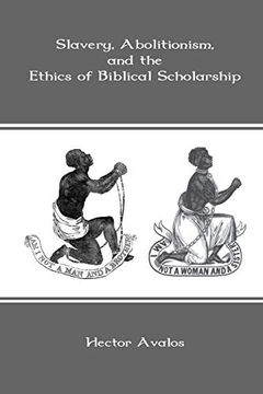 portada Slavery, Abolitionism, and the Ethics of Biblical Scholarship (en Inglés)