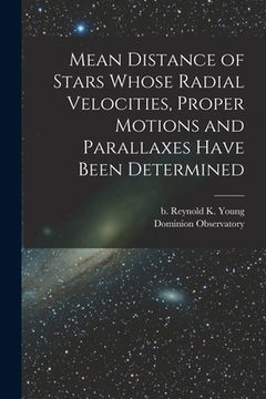 portada Mean Distance of Stars Whose Radial Velocities, Proper Motions and Parallaxes Have Been Determined [microform] (en Inglés)
