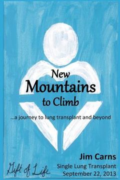 portada New Mountains to Climb: a journey to lung transplant and beyond