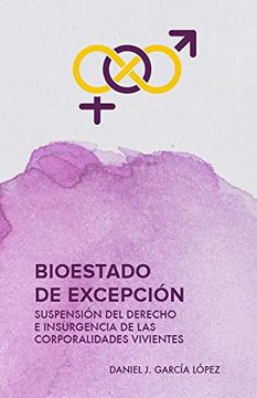 portada Bioestado de Excepción: Suspensión del Derecho e Insurgencia de las Corporalidades Vivientes (in Spanish)