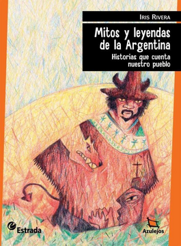 portada Mitos y Leyendas de la Argentina Historias que Cuenta Nuestro Pueblo