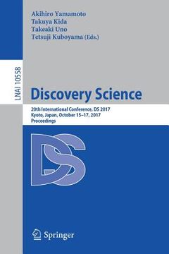 portada Discovery Science: 20th International Conference, DS 2017, Kyoto, Japan, October 15-17, 2017, Proceedings (en Inglés)