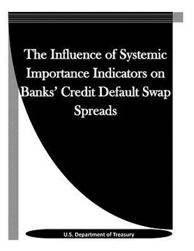 portada The Influence of Systemic Importance Indicators on Banks' Credit Default Swap Spreads (en Inglés)