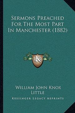portada sermons preached for the most part in manchester (1882) (en Inglés)