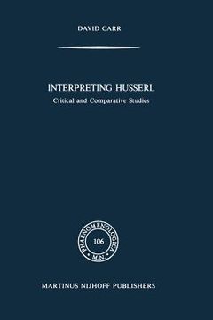 portada Interpreting Husserl: Critical and Comparative Studies (in English)