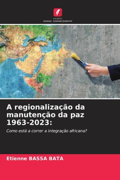 portada A Regionalização da Manutenção da paz 1963-2023: