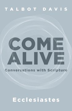 portada Come Alive: Ecclesiastes: Conversations with Scripture (en Inglés)