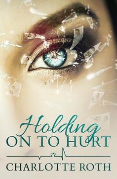portada Holding on to Hurt: A gripping story about a mother's love