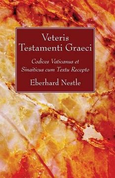 portada Veteris Testamenti Graeci: Codices Vaticanus et Sinaiticus cum Textu Recepto (en Inglés)