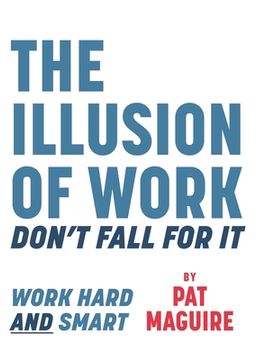portada The Illusion of Work: Don't Fall For It (en Inglés)