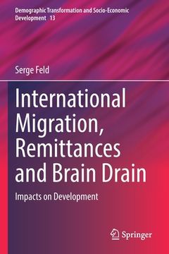 portada International Migration, Remittances and Brain Drain: Impacts on Development (en Inglés)