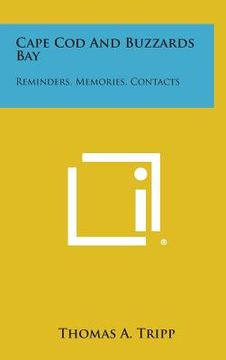 portada Cape Cod And Buzzards Bay: Reminders, Memories, Contacts (en Inglés)