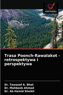 portada Trasa Poonch-Rawalakot - retrospektywa i perspektywa (in Polaco)