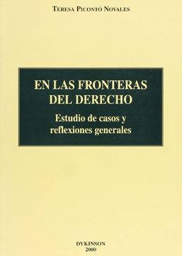 Libro en las fronteras del derecho. estudio de casos y reflexiones  generales., teresa picontó novales, ISBN 9788481556315. Comprar en  Buscalibre