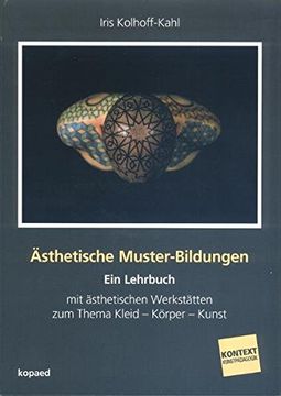 portada Ästhetische Muster-Bildungen: Ein Lehrbuch mit Ästhetischen Werkstätten zum Thema Kleid - Körper - Kunst (en Alemán)