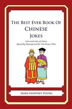 portada The Best Ever Book of Chinese Jokes: Lots and Lots of Jokes Specially Repurposed for You-Know-Who