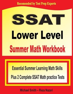 portada SSAT Lower Level Summer Math Workbook: Essential Summer Learning Math Skills plus Two Complete SSAT Lower Level Math Practice Tests (en Inglés)