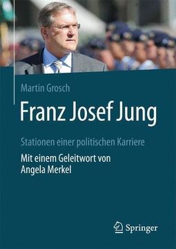 portada Franz Josef Jung: Stationen einer politischen Karriere. Mit einem Geleitwort von Angela Merkel (German Edition)