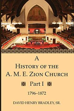 portada A History of the a. M. E. Zion Church, Part 1: 1796-1872 (en Inglés)