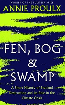 portada Fen, bog and Swamp: A Short History of Peatland Destruction and its Role in the Climate Crisis