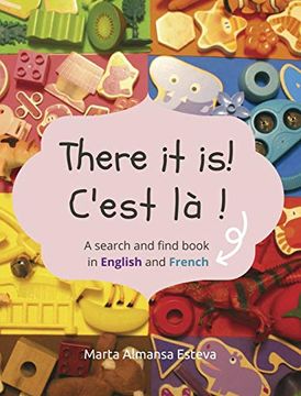 portada There it is! C'Est la! A Search and Find Book in English and French (en Inglés)