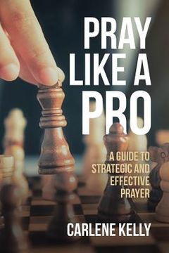 portada Pray Like A Pro: A Guide To Strategic and Effective Prayer (in English)