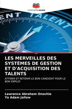portada Les Merveilles Des Systèmes de Gestion Et d'Acquisition Des Talents (en Francés)
