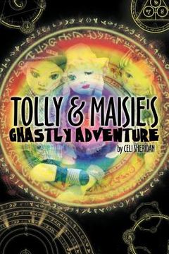 portada tolly and maisie`s ghastly adventure