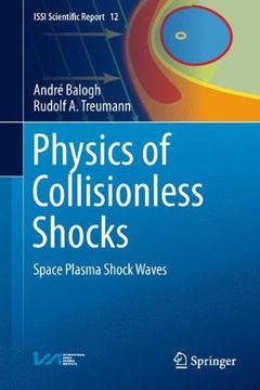 portada Physics of Collisionless Shocks: Space Plasma Shock Waves (ISSI Scientific Report Series)