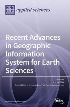 portada Recent Advances in Geographic Information System for Earth Sciences (en Inglés)