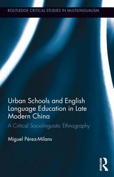 portada urban schools and english language education in late modern china: a critical sociolinguistic ethnography (en Inglés)