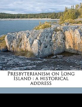 portada presbyterianism on long island: a historical address