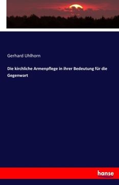 portada Die kirchliche Armenpflege in ihrer Bedeutung für die Gegenwart (German Edition)