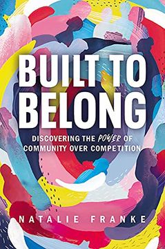 portada Built to Belong: Discovering the Power of Community Over Competition (en Inglés)