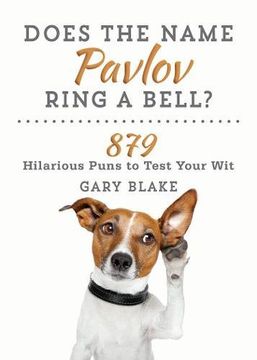 portada Does the Name Pavlov Ring a Bell?: 879 Hilarious Puns to Test Your Wit