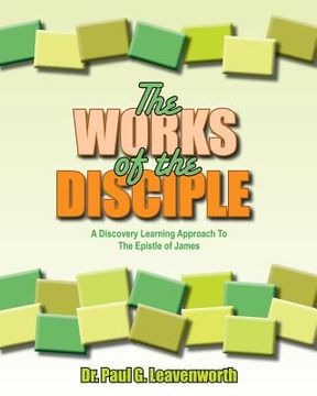 portada The Works of the Disciple: A Discovery Learning Approach to the Epistle of James (en Inglés)