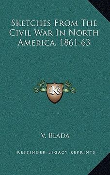 portada sketches from the civil war in north america, 1861-63 (en Inglés)