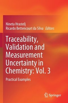 portada Traceability, Validation and Measurement Uncertainty in Chemistry: Vol. 3: Practical Examples (en Inglés)