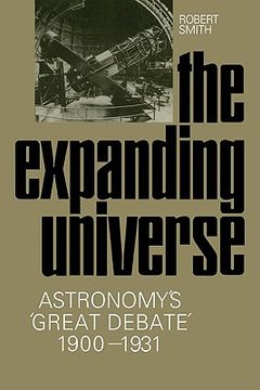 portada the expanding universe: astronomy's 'great debate', 1900 1931 (en Inglés)